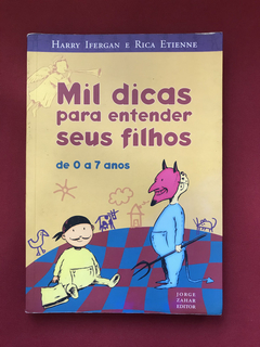 Livro - Mil Dicas Para Entender Seus Filhos - De 0 A 7 Anos