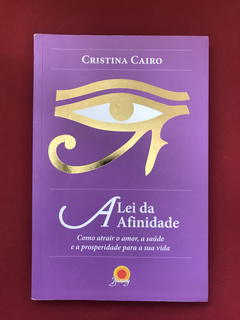 Livro - A Lei Da Afinidade - Cristina Cairo - Ed. Barany