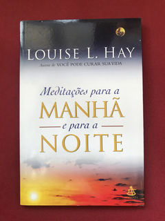 Livro - Meditações Para A Manhã E Para A Noite - Louise Hay