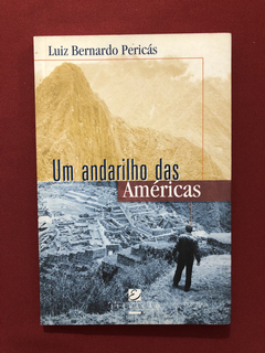 Livro - Um Andarilho Das Américas - Luiz Bernando Pericás