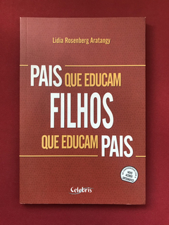 Livro - Pais Que Educam Filhos Que Educam Pais - Seminovo