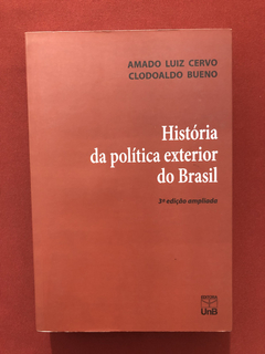 Livro - História Da Política Exterior Do Brasil - Amado Luiz