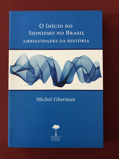 Livro - O Início Do Sionismo No Brasil - Unifesp - Seminovo