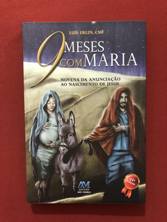 Livro - 9 Meses Com Maria - Luís Erlin - Seminovo