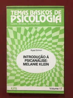 Livro - Introdução À Psicanálise: Melanie Klein - Ryad Simon - Ed. Epu