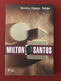 Livro - Técnica, Espaço, Tempo - Milton Santos - Edusp