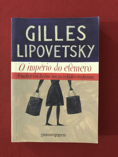 Livro - O Império Do Efêmero - Gilles Lipovetsky - Seminovo