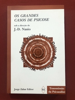 Livro - Os Grandes Casos De Psicose - J.-D. Nasio - Ed. Jorge Zahar