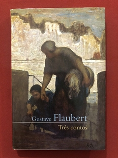 Livro - Três Contos - Gustave Flaubert - Cosacnaify - Seminovo