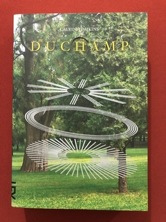 Livro - Duchamp: Uma Biografia - Calvin Tomkins - Editora Cosacnaify