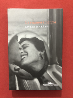 Livro - Os Enamoramentos - Javier Marías - Seminovo
