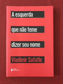 Livro - A Esquerda Que Não Teme Dizer Seu Nome - Vladimir S.