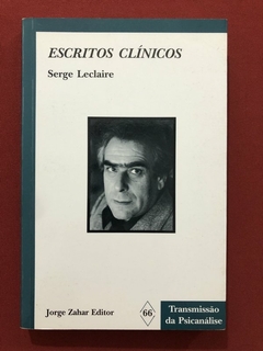 Livro - Escritos Clínicos - Serge Leclaire - Jorge Zahar - Seminovo