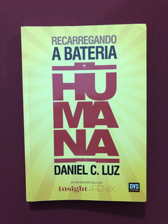 Livro - Recarregando A Bateria Humana- Daniel C. Luz- Semin.