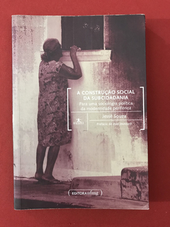 Livro - A Construção Social Da Subcidadania - Jessé Souza