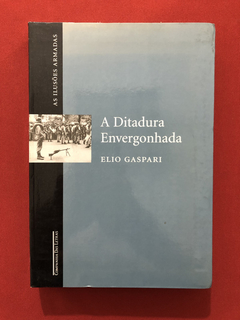 Livro - A Ditadura Envergonhada - Elio Gaspari - Cia. das L.