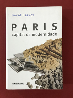 Livro - Paris: Capital Da Modernidade - David Harvey - Semin