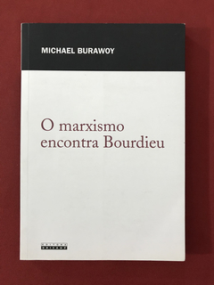 Livro - O Marxismo Encontra Bourdieu - Michael Burawoy