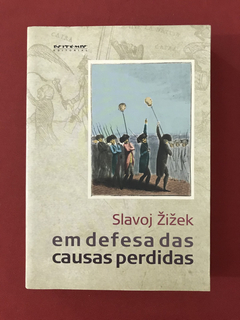 Livro- Em Defesa Das Causas Perdidas - Slavoj Zizek - Semin.