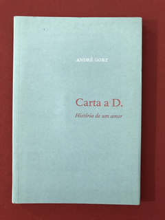 Livro - Carta A D. - História De Um Amor - André Gorz