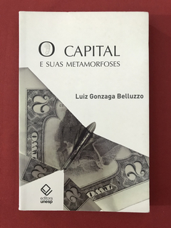 Livro - O Capital E Suas Metamorfoses - Luiz Gonzaga Belluzo