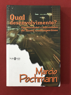 Livro - Qual Desenvolvimento? - Marcio Pochmann - Publisher