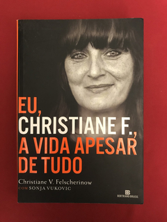 Livro - Eu, Christiane F., A Vida Apesar De Tudo - Seminovo