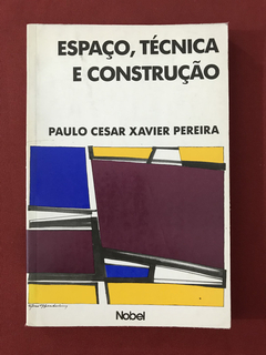 Livro - Espaço, Técnica E Construção - Paulo Cesar Xavier P.