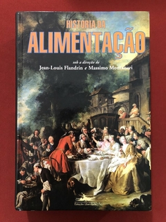 Livro - História Da Alimentação - Jean-Louis Flandrin - Estação Liberdade