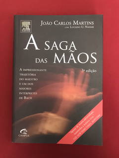 Livro - A Saga Das Mãos - João Carlos Martins - Seminovo