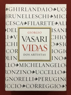 Livro - Vidas Dos Artistas - Giorgio Vasari - Capa Dura - Martins Fontes