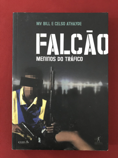 Livro - Falcão - Meninos Do Tráfico - MV Bill/ Celso Athayde
