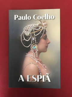 Livro - A Espiã - Paulo Coelho - Ed. Paralela - Seminovo