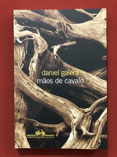 Livro - Mãos De Cavalo - Daniel Galera - Companhia Das Letras - Seminovo