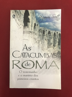 Livro - As Catacumbas De Roma - Benjamin Scott - Ed. CPAD