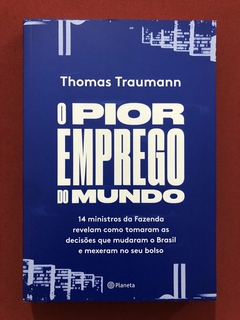 Livro - O Pior Emprego Do Mundo - Thomas Traumann - Planeta - Seminovo
