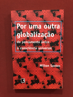 Livro - Por Uma Outra Globalização - Milton Santos - Seminovo