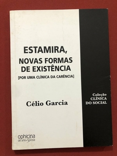 Livro - Estamira, Novas Formas De Existência - Célio Garcia - Ophicina