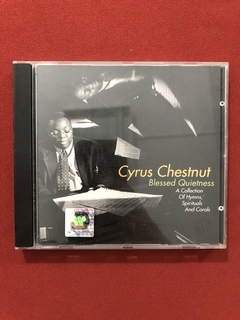 CD - Cyrus Chestnut - Blessed Quietness - Importado - Semin.