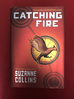 Livro - Catching Fire - Suzanne Collins - Capa Dura - Semin.