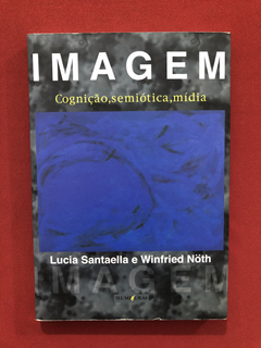 Livro - Imagem - Lucia Santaella - Ed. Iluminuras