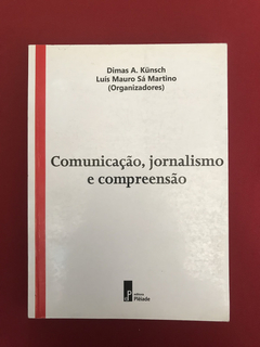 Livro - Comunicação, Jornalismo E Compreensão - Seminovo
