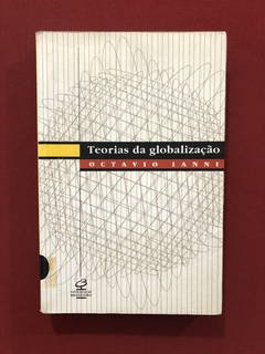 Livro - Teorias Da Globalização - Octavio Ianni