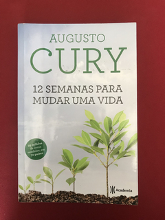 Livro - 12 Semanas Para Mudar Uma Vida - Augusto Cury