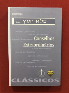 Livro - Conselhos Extraordinários - Eliezer Papo - Seminovo