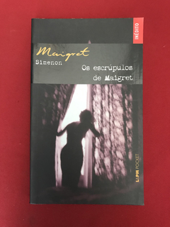 Livro - Os Escrúpulos De Maigret - Simenon - Ed. L&PM Pocket