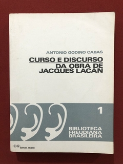 Livro - Curso E Discurso Da Obra De Jacques Lacan - Antonio Godino Cabas