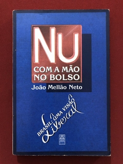 Livro - Nu Com A Mão No Bolso - João Mellão Neto - Editora Siciliano