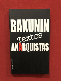 Livro - Textos Anarquistas - Mikhail Bakunin - Ed. L&pm