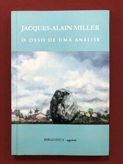 Livro - O Osso De Uma Análise - Jacques-Alain Miller